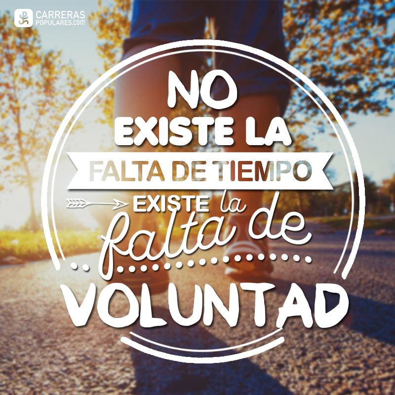 No existe la falta del tiempo, existe la falta de voluntad.